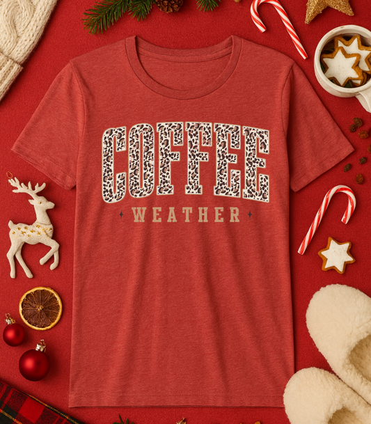 Coffee Weather Tee or Sweatshirt (leopard letters)