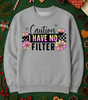No Filter Tee or Sweatshirt