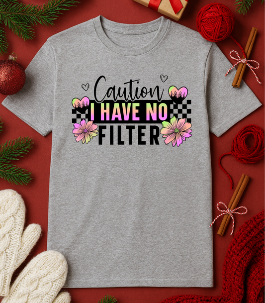 No Filter Tee or Sweatshirt