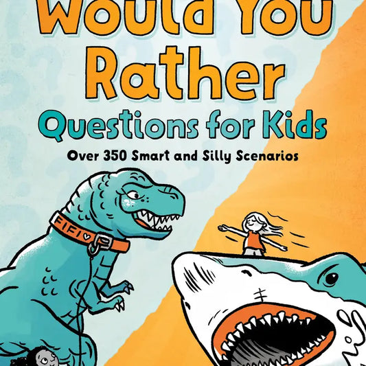 Would You Rather Questions For Kids