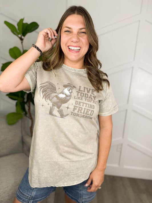 Live Today Fried Tomorrow Tee