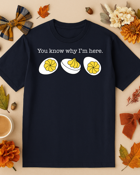 You Know Why I'm Here Graphic Top (4 Shirt Options)