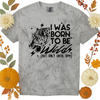 Born To Be Wild Tee