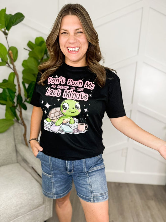 Don't Rush Me Tee